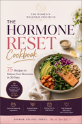 The Hormone Reset Cookbook — 75 Recipes to Balance Your Hormones in 30 Days